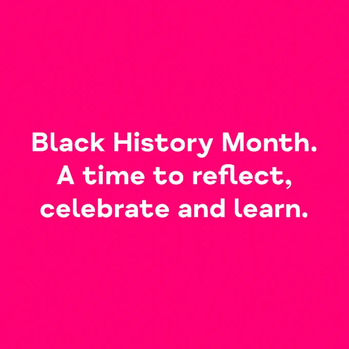 Black History Month. A time to reflect, celebrate and learn.