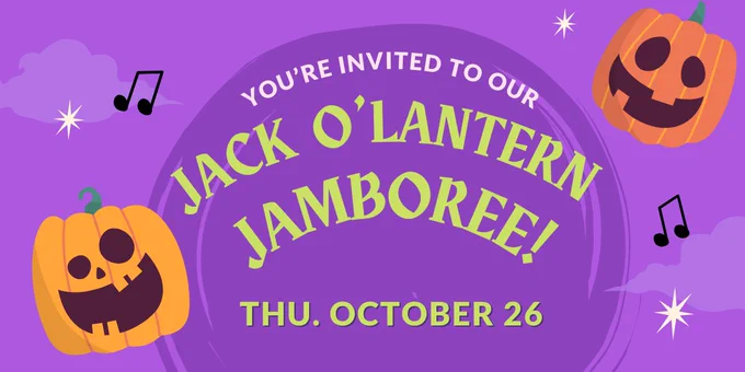 Cartoon pumpkins and music notes over a purple background with text that states "You're invited to our Jack O'Lantern Jamboree! Thursday, October 26".