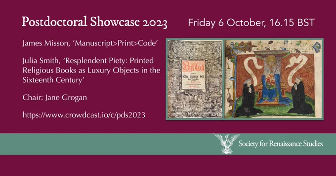 Postdoctoral Fellow Showcase 2023

James Misson, ’Manuscript>Print>Code’

Julia Smith, ‘Resplendent Piety: Printed Religious Books as Luxury Objects in the Sixteenth Century’

Chair: Jane Grogan