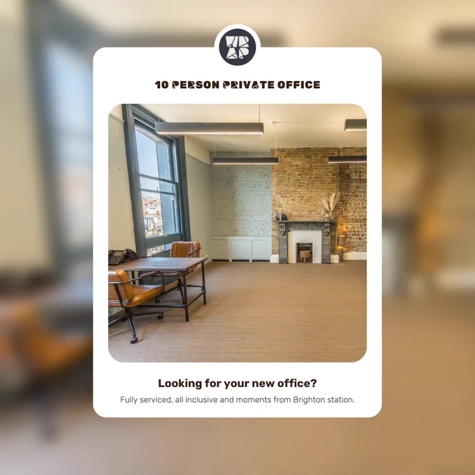 A photo of an office space. Text that reads '10 Person private office. Looking for your new office? Fully serviced, all inclusive and moments from Brighton station.'