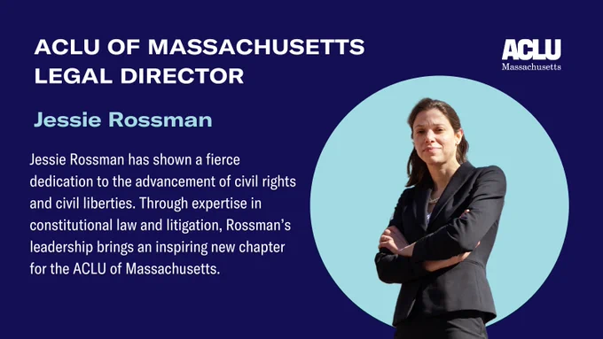 Jessie Rossman has shown a fierce dedication to the advancement of civil rights and civil liberties. Through expertise in constitutional law and litigation, Rossman’s leadership brings an inspiring new chapter for the ACLU of Massachusetts.