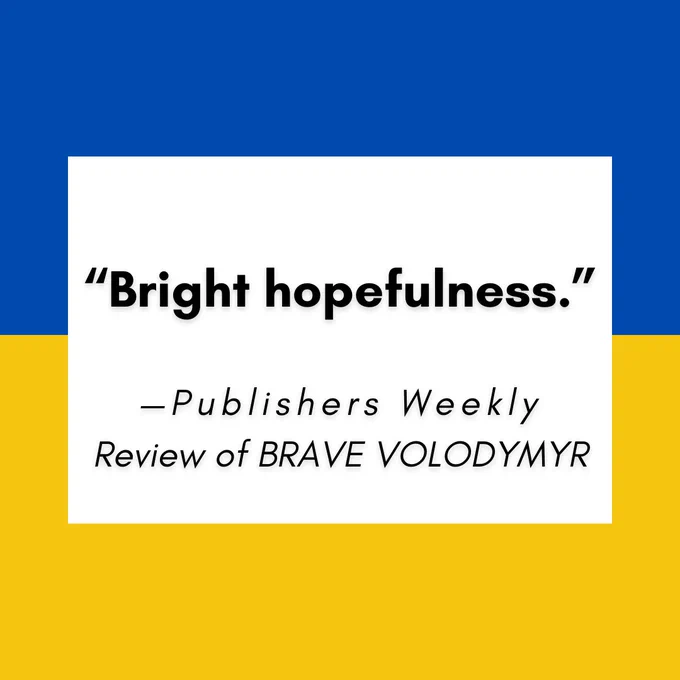 A slide with blue and yellow color blocks, imitating the Ukrainian flag. A white text box contains a review of Brave Volodymyr, a picture book by Linda Elovitz Marshall, from Publishers Weekly. Black text reads: "Bright hopefulness." End alt text.
