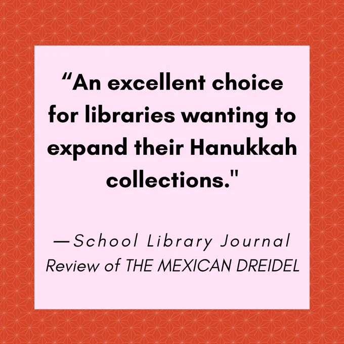 An orange-red slide with small white floral illustrations features a blush-pink text box. The box contains a review from School Library Journal of The Mexican Dreidel by Linda Elovitz Marshall and Ilan Stavans. It reads in black text: "An excellent choice for libraries wanting to expand their Hanukkah collections." End alt text.