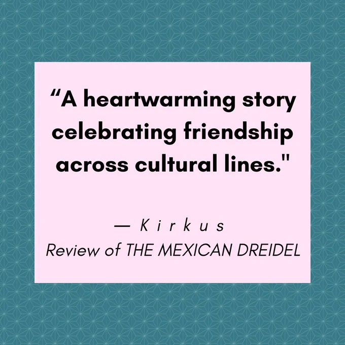 A dark-teal slide with small white floral illustrations features a blush-pink text box. The box contains a review from Kirkus of The Mexican Dreidel by Linda Elovitz Marshall and Ilan Stavans. It reads in black text: “A heartwarming story celebrating friendship across cultural lines.” End alt text.