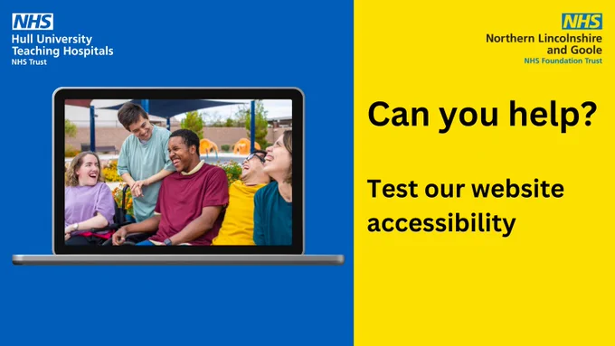 A blue background with a picture of people with disabilities on a computer screen. Text (black on yellow background): Can you help? Test our website accessibility. Northern Lincolnshire and Goole NHS Foundation Trust and Hull University Teaching Hospitals logos are at the top.