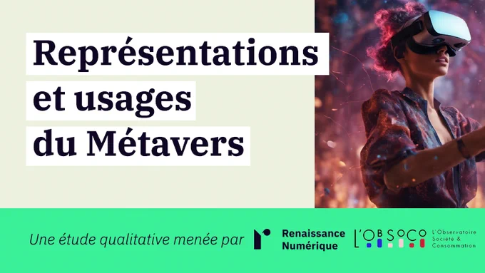 L’image indique le nom l’étude qualitative “Représentations et usages du Métavers” qui a été menée par Renaissance Numérique et l’Observatoire Société et Consommation