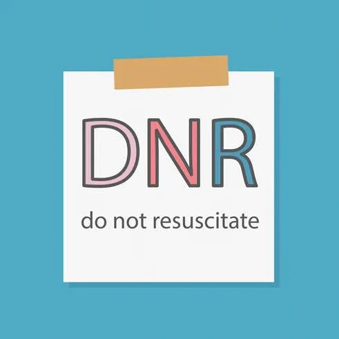 DNR: "do not resuscitate"
