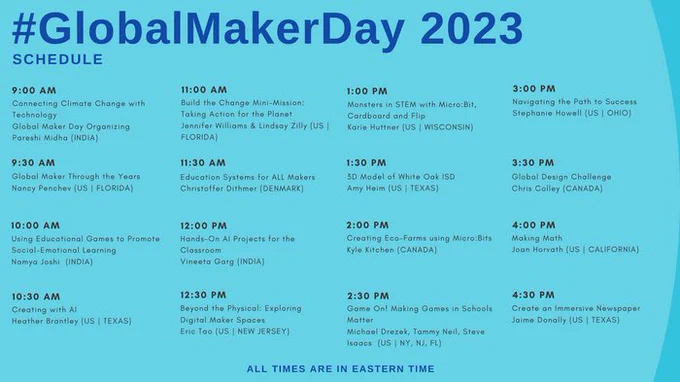 The Global Maker Day schedule showing times, presenters, title of sessions and location of the presenters on a turquoise background. Global Maker Day is coming October 17.