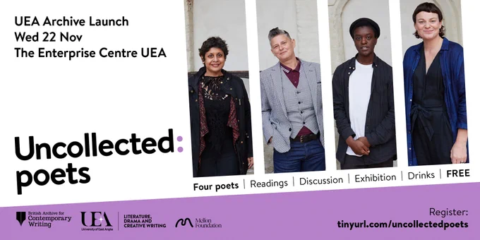 A flyer invitation to the launch of four poetry archives at the University of East Anglia. The poets show are: Anthony Vahni Capildeo, Joelle Taylor, Jay Bernard and Gail McConnell