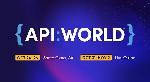 Banner of API World October 24-26 2023 in Santa Clara, CA