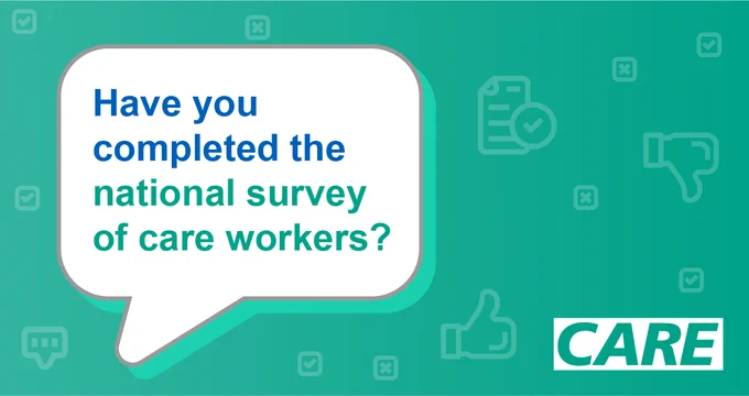 A speech bubble with the text "have you completed the national survey of care workers?"