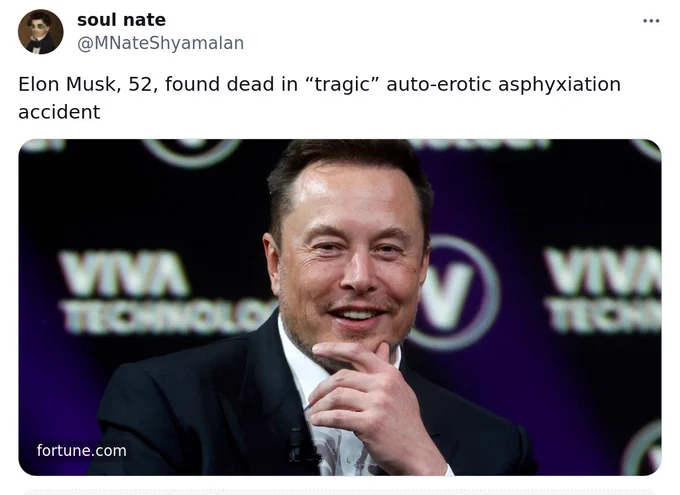 Screenshot of one of many tweets now using new headline free tweets to make up fake headlines about Musk.  This one says he died in an auto-erotic asphyxiation accident. 