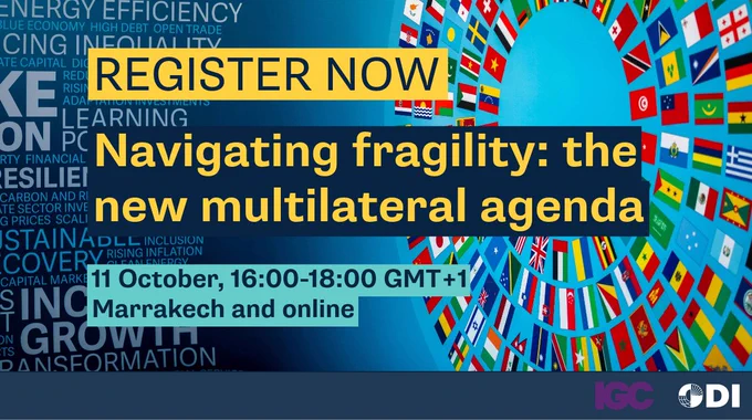 Register to ODI's event on "Navigating fragility: the new multilateral agenda." 11 October, 16:00-18:00 GMT 1. 
