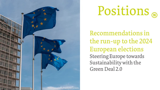 Sharepic shows on the left flag poles with the EU flag and on the right the text "Positions. Recommendations in the run-up to the 2024 European elections. Steering Europe towards Sustainability with the Green Deal 2.0"