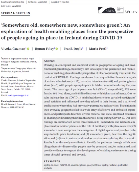 Title and abstract for ‘Somewhere old, somewhere new, somewhere green’: An exploration of health enabling places from the perspective of people ageing- in- place in Ireland during COVID- 19' by Viveka Guzman, Ronan Foley, Frank Doyle, and  Maria Pertl in Area.
