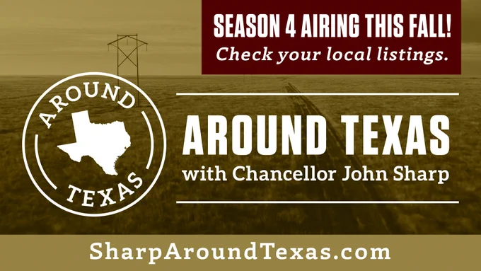 the plains of west Texas with the words "Around Texas with Chancellor John Sharp. Season 4 airing this fall! Check your local listings." The web address SharpAroundTexas.com is at the bottom of the image.