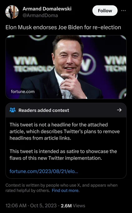 Screenshot of tweet that reads, "Elon Musk endorses Joe Biden for re-election" and an image from a fortune.com article.  There's a community note underneath explaining that the linked news story doesn't say that and that the tweet is satire pointing out the flaws in the new no-headline implementation.