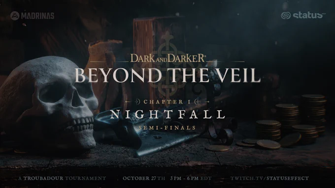 Image text reads, Dark and Darker Beyond the Veil. Chapter One, Nightfall. Semi-Finals.

A Troubadour Tournament October 27th, 3PM-6PM EDT on twitch.tv/statuseffect.