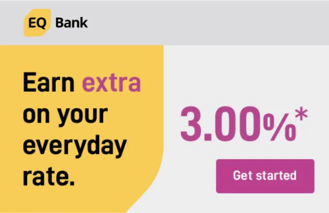 EQ bank ad
Earn extra in your everyday rate. 3.00%