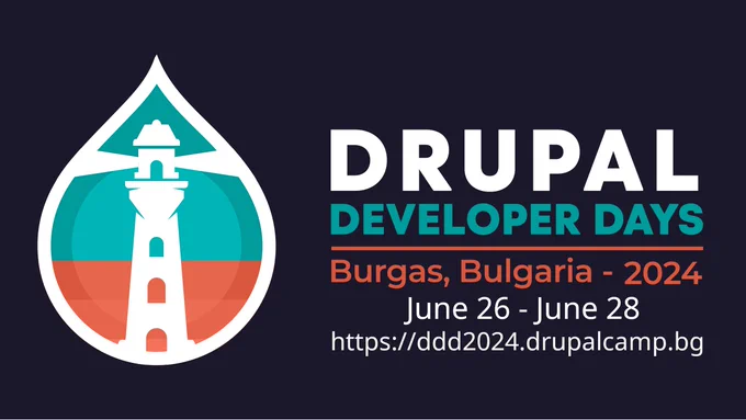 Drupal Developer Days 
Burgas, Bulgaria - 2024 
June 26 - June 28
https://ddd24.drupalcamp.bg