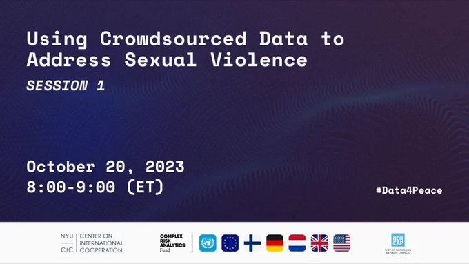Using Crowdsourced Data to Address Sexual Violence; Session 1; October 20, 2023; 8-9 (ET); #Data4Peace