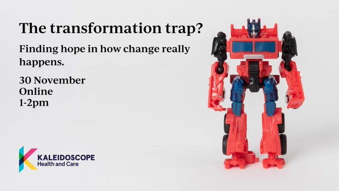 Image shows a 'transformer' robot on a plain background. The heading reads 'The transformation trap? Finding hope in how change really happens. 30 November. Online. 1-2pm'. 