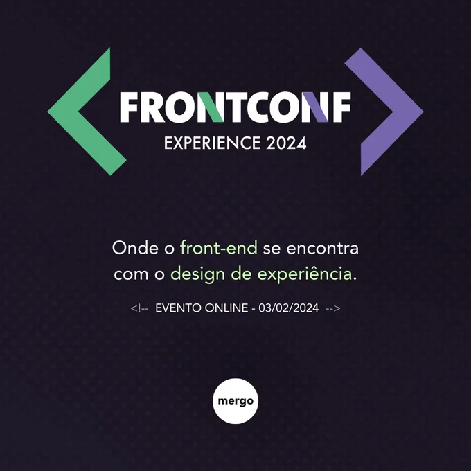 Logotipo do evento FrontConf Experience 2024 e a frase “Onde o front-end se encontra com o design de experiência”, além da informação “evento online dia 03/02/2023”
