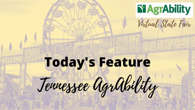 Fair midway with Ferris Wheel in background, participants walking in front of lighted midway entrance with text "Today's Feature: Tennessee AgrAbility"
