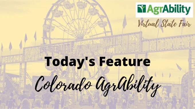 Fair midway with Ferris Wheel in background, participants walking in front of lighted midway entrance with text "Today's Feature: Colorado AgrAbility"