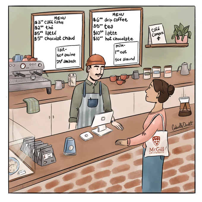 a young woman with a mcgill university tote bag stands at the counter to order at her campus’ coffee shop. there are two menus: a French one, and an English one, where the same items cost twice as much