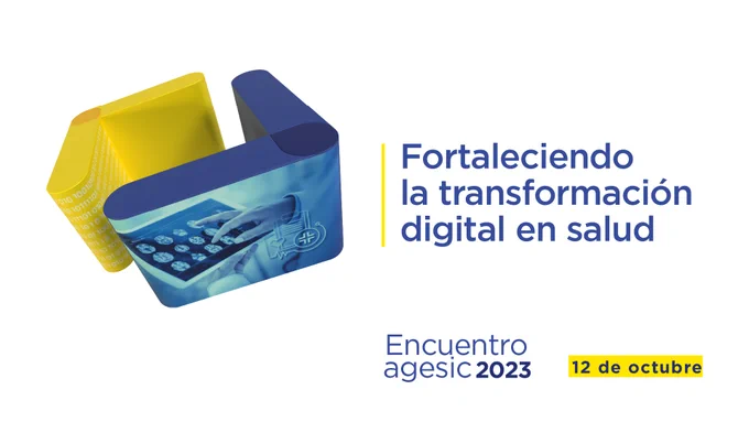 Fortaleciendo la transformación digital en salud. Encuentro agesic 2023. 12 de octubre. 