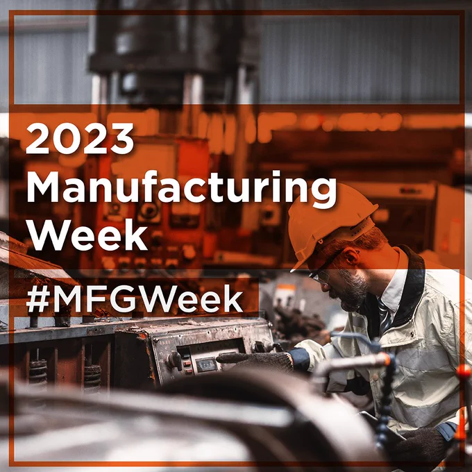 Man in safety glasses and helmet working at machine. Text overlaying image says 2023 Manufacturing Week, #MFGWeek.