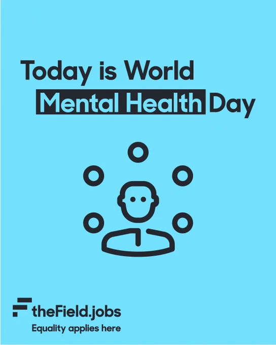Aqua box with an icon of a person with bubbles surrounding them with black text that reads “today is world mental health day”. The field.jobs logo in the bottom left hand corner.