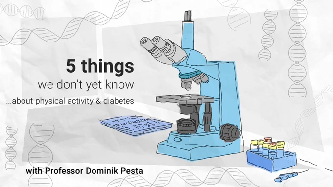 Illustration of a microscope overlaid with text: 5 things we don't yet know about physical activity and diabetes with Professor Dominik Pesta