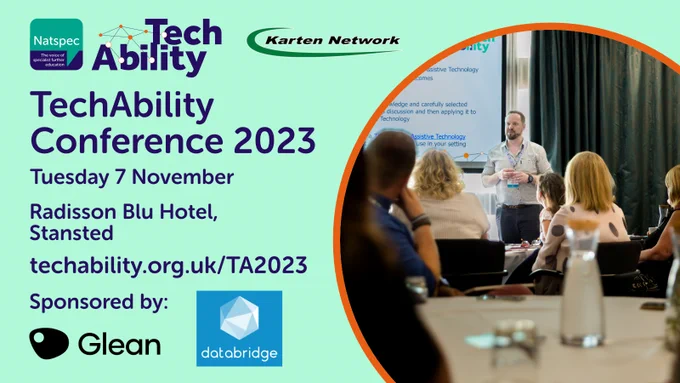TechAbility Conference 2023, Tuesday 7 November, Radisson Blu Hotel, Stansted. Sponsored by: Glean and Databridge.