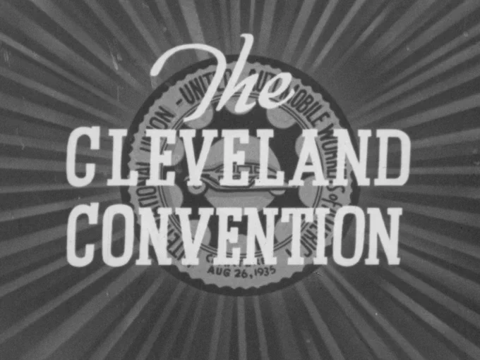Grainy black and white title screen of 1939 newsreel. Over the seal of the United Automobile Workers, the text reads "The Cleveland Convention"