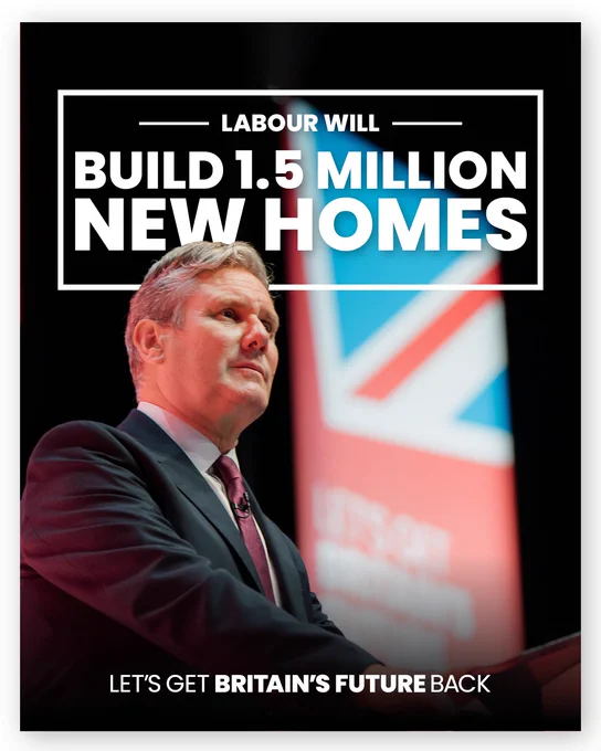 A photograph of Keir Starmer with white text reading: Labour will build 1.5 millions new homes. Let’s get Britain’s future back