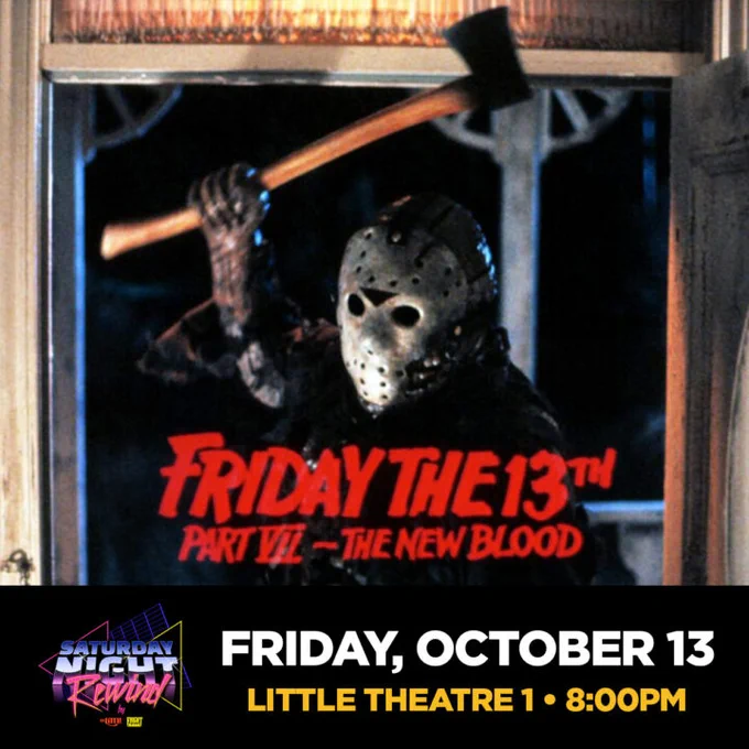 A big person in a hockey mask with an axe
FRIDAY THE 13th
Part VII – The New Blood
Friday October 13, 2023 | 8pm