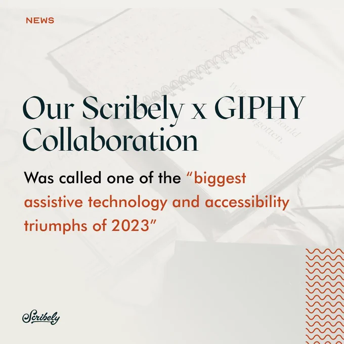 Promotional image. Text reads, “Our Scribely x GIPHY Collaboration was called one of the ‘biggest assistive technology and accessibility triumphs of 2023’”