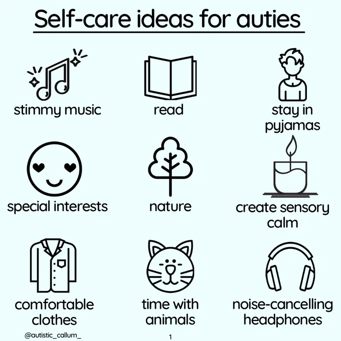 There are three slides. Each slide is a pale blue/green and titled ‘Self-care ideas for auties’. Each slide has nine ideas, each of which has a corresponding illustration.

The ideas on the first slide are: stimmy music, read, stay in pyjamas, special interests, nature, create sensory calm, comfortable clothes, time with animals, noise-cancelling headphones.