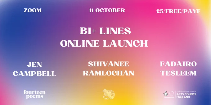 An event graphic for the Bi Lines Online Launch, 11 October, Zoom, with the names of the readers Jen Campbell, Shivanee Ramlochan, Fadairo Tesleem, in white bold font.