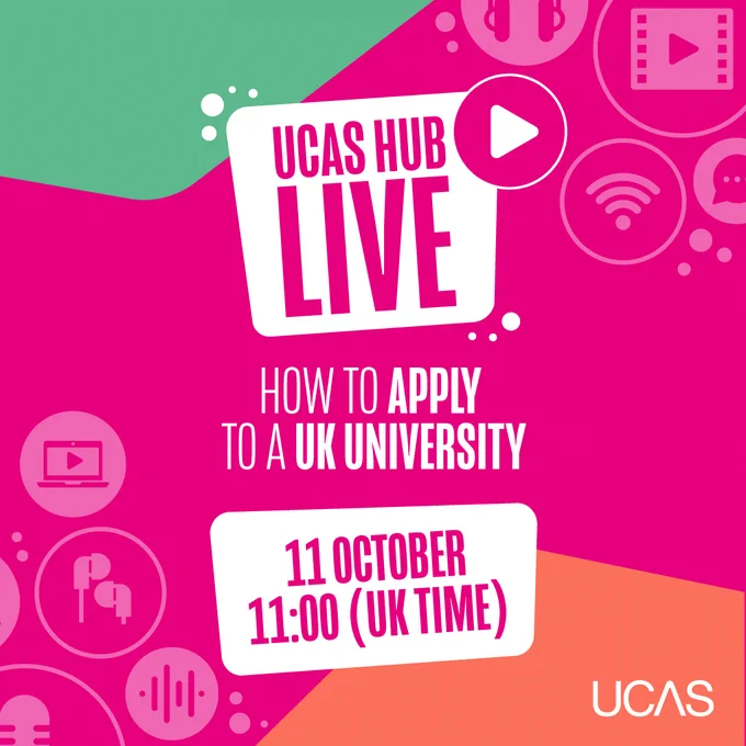 Hub Live promo poster. 
Image text reads: UCAS Hub Live
How to apply to a UK University 
11 October
11:00 (UK Time)