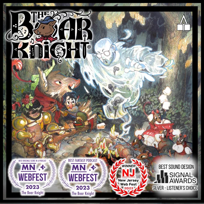 Image: Nathaniel the Boar Knight with his little rats, and his friends Winnie the Bard and Madredd the Dwarrior, sit at a campfire as a ghost tells a story! Text: The Boar Knight, and several marks of awards won for the show. 