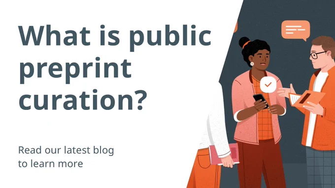 what is public preprint curation? read our latest blog to learn more
