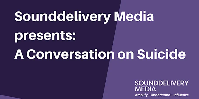 Sounddelivery Media presents: A conversation on Suicide