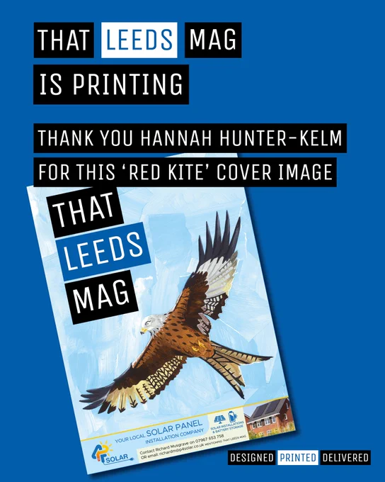 Blue background with text 'THAT LEEDS MAG IS PRINTING'
'Thank you to Hannah Hunter-Kelm for this 'Red Kite' Cover image'
Painting of a Red Kite on the cover of THAT LEEDS MAG
