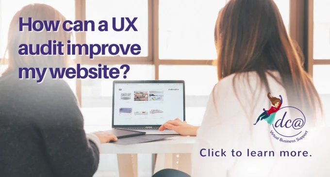 How can a UX audit improve my website? Click to learn more. Image of two people looking at a website on a laptop. DCA Virtual Business Support.