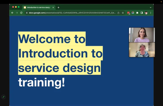 Screenshot of a laptop screen with the title of “Welcome to Introduction to service design training!” And a small image of me and Clara on the right
