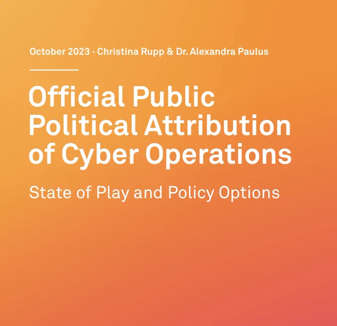 Screenshot of the first page of the policy paper:
October 2023
Christina Rupp & Dr. Alexandra Paulus
Official Public Political Attribution of Cyber Operations: State of Play and Policy Options