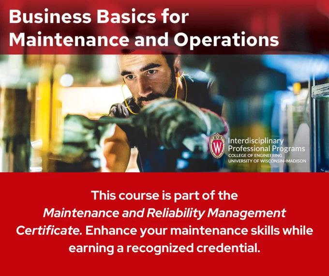 Business Basics for Maintenance and Operations | This course is part of the Maintenance and Reliability Management Certificate. Enhance your maintenance skills while earning a recognized credential.